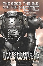 The Good, the Bad, and the Merc: Even More Stories from the Four Horsemen Universe (The Revelations Cycle) (Volume 8)