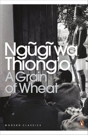 A Grain of Wheat (Penguin Modern Classics)