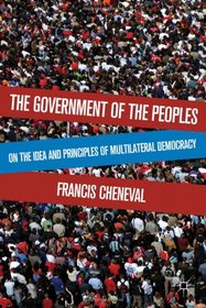 The Government of the Peoples: On the Idea and Principles of Multilateral Democracy