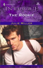 The Rookie (Taylor Clan, Bk 4) (Harlequin Intrigue, No 699)