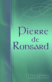 Pierre de Ronsard: Textes choisis et comments par Pierre Villey (French Edition)