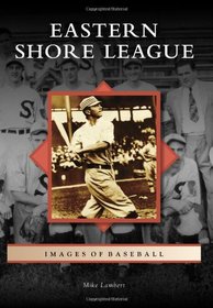 Eastern Shore League (Images of Baseball)
