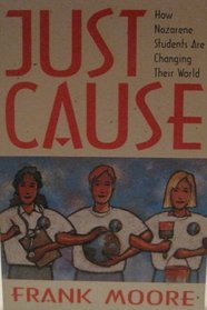 Just cause: How Nazarene students are changing their world (NWMS reading books)