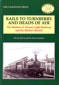 Rails to Turnberry and Heads of Ayr (Oakwood Library of Railway History)