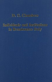 Individuals and Institutions in Renaissance Italy (Variorum Collected Studies Series, 619)