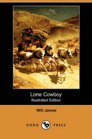 Lone Cowboy (Illustrated Edition) (Dodo Press)