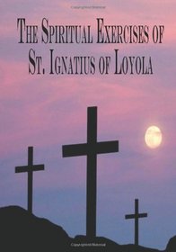 The Spiritual Exercises of St. Ignatius of Loyola (Large Print)