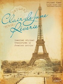 Claire de Lune & Reverie * Original Unedited Edition for Concert Piano* with Performance CD