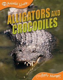 Crocodiles and Alligators (QED Animal Lives)