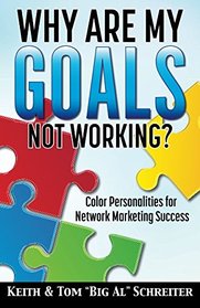 Why Are My Goals Not Working?: Color Personalities for Network Marketing Success