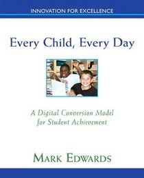 Every Child, Every Day: A Digital Conversion Model for Student Achievement