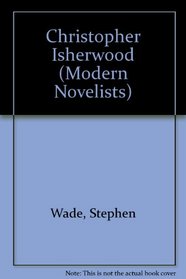 Christopher Isherwood (Modern Novelists)