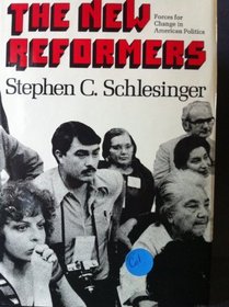 The new reformers: Forces for change in American politics