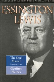 The Steel Master: A Life of Essington Lewis (Australian Lives)