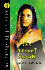 The Secret Scroll (Daughters of the Moon, Bk 4)