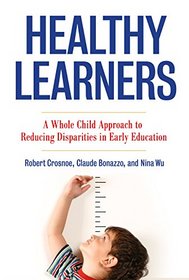 Healthy Learners: A Whole Child Approach to Reducing Disparities in Early Education (Early Childhood Education)