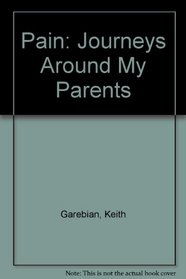 Pain: Journeys Around My Parents