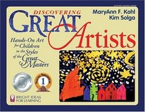 Discovering Great Artists: Hands-On Art for Children in the Styles of the Great Masters (Bright Ideas for Learning)