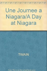 Une Journee a Niagara/A Day at Niagara