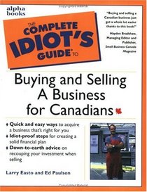 The Complete Idiot's Guide to Buying & Selling a Business for Canadians