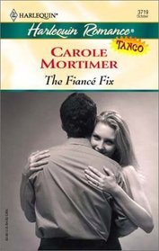 The Fiance Fix (Tango) (Harlequin Romance, No 3719)