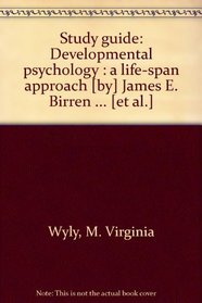 Study guide: Developmental psychology : a life-span approach [by] James E. Birren ... [et al.]