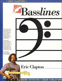 Eric Clapton: In standard notation and bass guitar tab, with top line, lyrics and chord symbols (Basslines series)