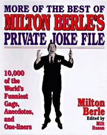 More of the Best of Milton Berle's Private Joke File: 10,000 Of the World's Funniest Gags, Anecdotes, and One -Liners