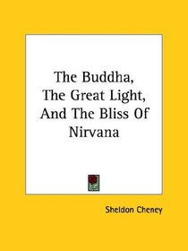 The Buddha, The Great Light, And The Bliss Of Nirvana