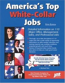 America's Top White-Collar Jobs: Detailed Information on 110 Major Office, Management, Sales, and Professional Jobs