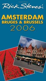Rick Steves' Amsterdam, Bruges, and Brussels 2006 (Rick Steves)