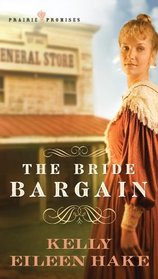 The Bride Bargain (Prairie Promises, Bk 1)