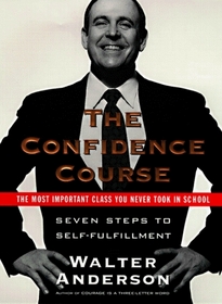 The Confidence Course: Seven Steps to Self-Fulfillment