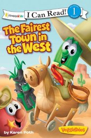 The Fairest Town in the West (I Can Read! / Big Idea Books / VeggieTales)