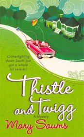 Thistle and Twigg (Thistle & Twigg, Bk 1)