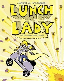 Lunch Lady and the Bake Sale Bandit (Lunch Lady, Bk 5)