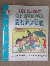 The Flight of Bembel Rudzuk (The Hungry three)