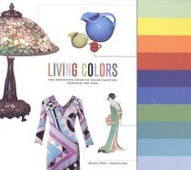 Living Colors: The Definitive Guide to Color Palettes Through the Ages