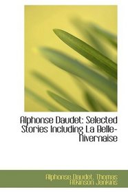 Alphonse Daudet: Selected Stories Including La Belle-Nivernaise
