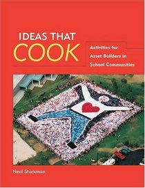 Ideas That Cook: Activities for Asset Builders in School Communities