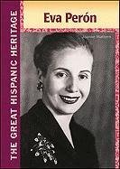 Eva Peron (The Great Hispanic Heritage)