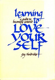 Learning to love yourself: A guide to becoming centered (Transformation series)