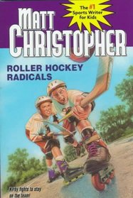Roller Hockey Radicals (Matt Christopher Sports Classics)