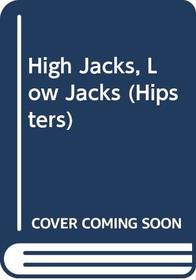 High Jacks, Low Jacks (Hipsters)