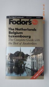 The Netherlands, Belgium, Luxembourg: The Complete Guide with the Best of Amsterdam (Fodor's Netherlands, Belgium, Luxembourg)