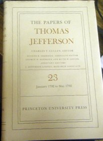The Papers of Thomas Jefferson, Vol. 23: January 1792-May 1792