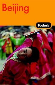 Fodor's Beijing, 1st Edition (Fodor's Gold Guides)