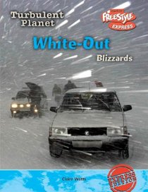 White Out: blizzards (Turbulent Planet/Freestyle Express)