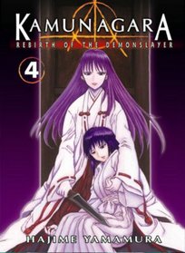 Kamunagara: Rebirth Of The Demon Slayer Volume 4 (Kamunagara, Rebirth of the Demonslayer)