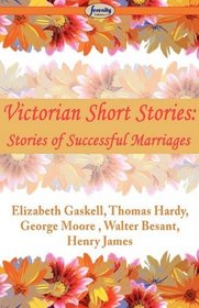 Victorian Short Stories: Stories of Successful Marriages